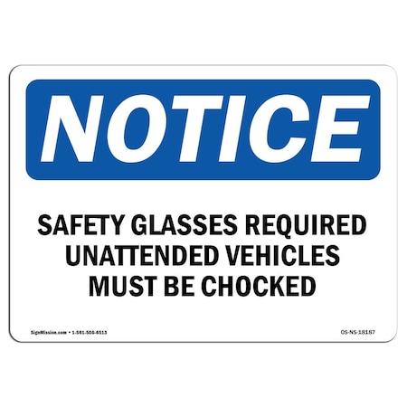 Signmission OSHA Sign, Glasses Required Unattended Vehicles, 14in X 10in Plastic, 14" W, 10" H, Landscap OS-NS-P-1014-L-18187